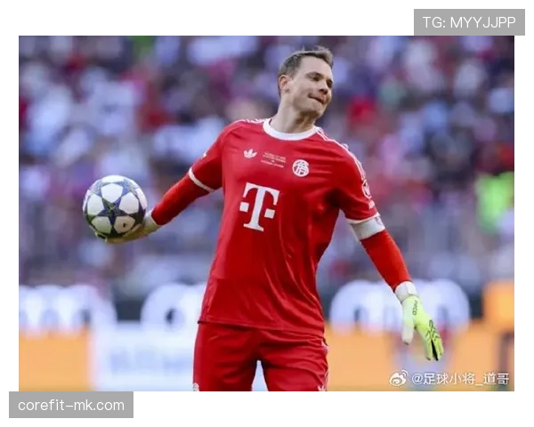诺伊尔:从德甲新星到拜仁门神的生涯跃迁解析